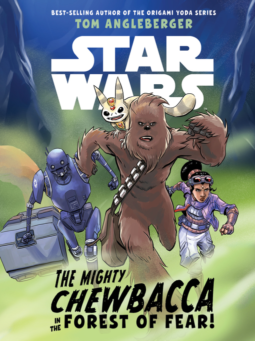 Title details for The Mighty Chewbacca in the Forest of Fear by Tom Angleberger - Available